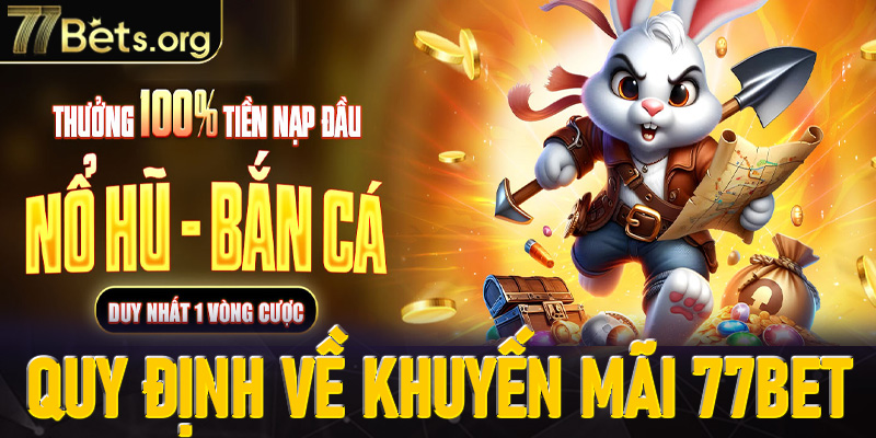 Quy định về khuyến mãi 77Bet