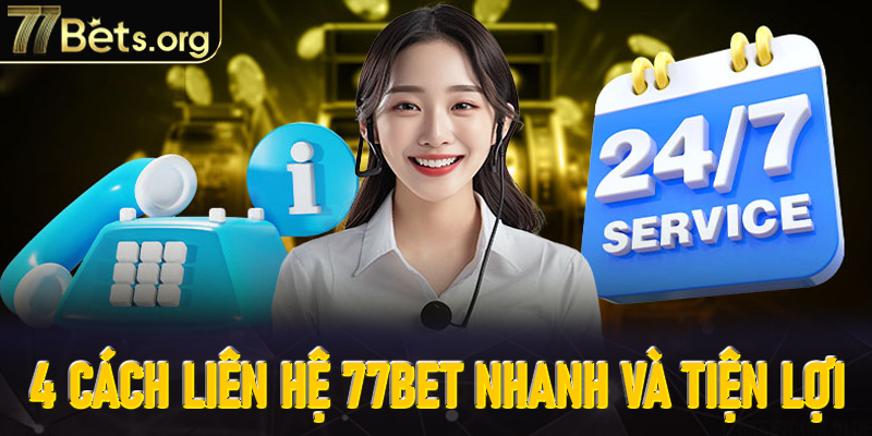 4 cách liên hệ 77Bet nhanh và tiện lợi