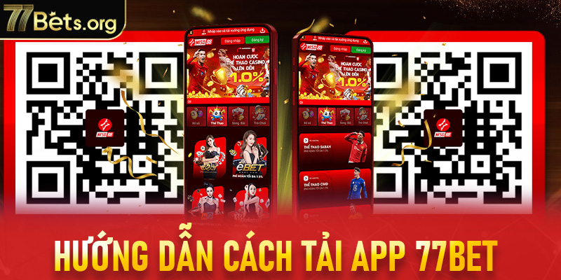 Hướng dẫn cách tải app 77bet về điện thoại một cách dễ dàng