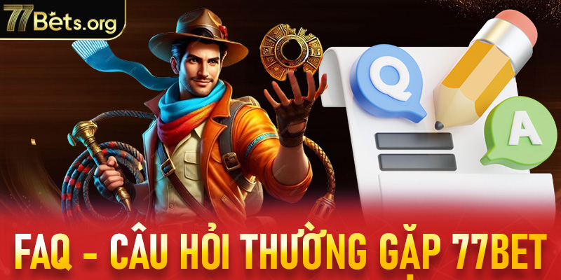 Giải đáp một số câu hỏi thường gặp của người chơi về 77bet