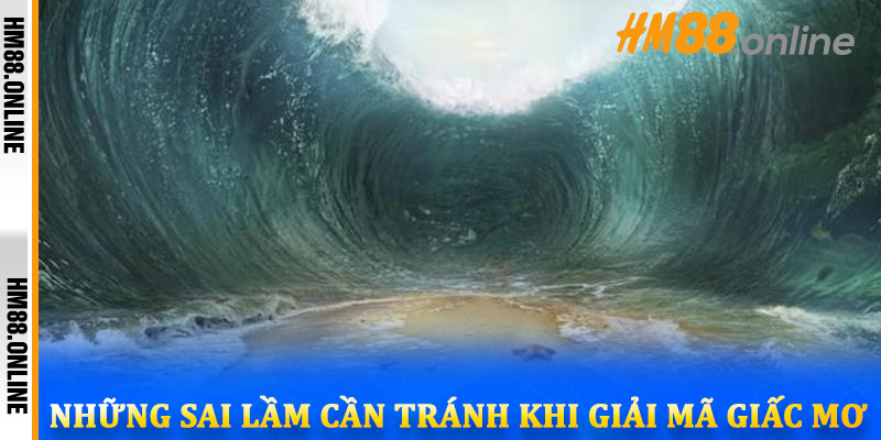 Những sai lầm cần tránh khi giải mã giấc mơ